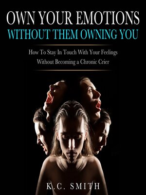 cover image of Own Your Emotions Without Them Owning You